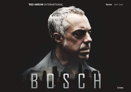 Series  one hour  Crime Bosch Based on Michael Connelly’s international bestselling novels