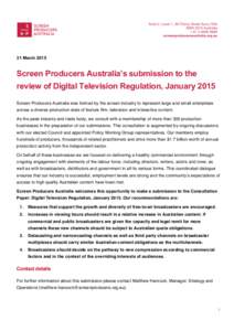    31 March 2015 Screen Producers Australia’s submission to the review of Digital Television Regulation, January 2015