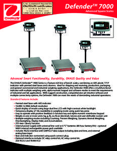 DefenderTM[removed]Advanced Square Scales Advanced Smart Functionality, Durability, OHAUS Quality and Value The OHAUS DefenderTM 7000 Series is a feature-rich line of bench scales, combining an ABS plastic T71P