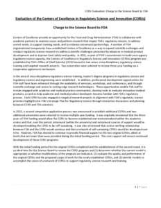 CERSI Evaluation: Charge to the Science Board to FDA  Evaluation of the Centers of Excellence in Regulatory Science and Innovation (CERSIs) Charge to the Science Board to FDA Centers of Excellence provide an opportunity 