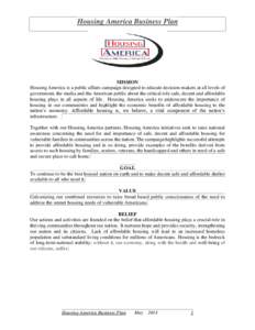 Housing America Business Plan  MISSION Housing America is a public affairs campaign designed to educate decision-makers at all levels of government, the media and the American public about the critical role safe, decent 