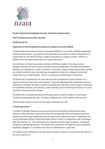 Greater Christchurch Earthquake Recovery: Transition to Regeneration Draft Transition Recovery Plan, JulySubmission of the New Zealand Association for Impact Assessment (NZAIA) The New Zealand Ass