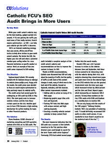 CUSolutions Catholic FCU’s SEO Audit Brings in More Users By Amy Neale While your credit union’s website may be the best-looking, gadget-packed site