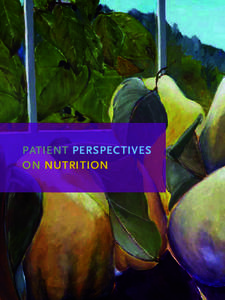 Patient perspectives on nutrition Human beings do not eat nutrients, they eat food. Mary Catherine Bateson