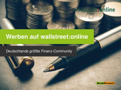 Werben auf wallstreet:online Deutschlands größte Finanz-Community wallstreet:online Das stärkste deutsche Online TV-Programm wallstreet:online…