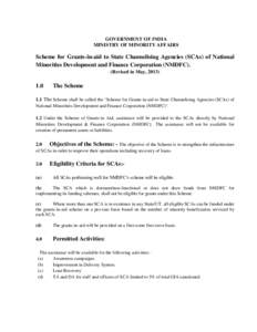 GOVERNMENT OF INDIA MINISTRY OF MINORITY AFFAIRS Scheme for Grants-in-aid to State Channelising Agencies (SCAs) of National Minorities Development and Finance Corporation (NMDFC). (Revised in May, 2013)