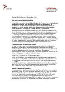 LUSTAT News 17. Dezember 2015 Medienmitteilung Sozialhilfe im Kanton Obwalden 2014 Weniger neue Sozialhilfefälle
