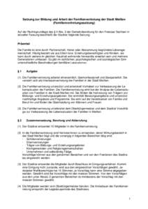 Satzung zur Bildung und Arbeit der Familienvertretung der Stadt Meißen (Familienvertretungssatzung) Auf der Rechtsgrundlage des § 4 Abs. 2 der Gemeindeordnung für den Freistaat Sachsen in aktueller Fassung beschließt