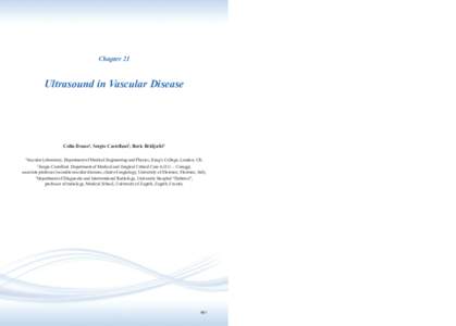 Chapter 21  Ultrasound in Vascular Disease Colin Deane1, Sergio Castellani2, Boris Brkljačić3 Vascular Laboratory, Department of Medical Engineering and Physics, King’s College, London, UK.