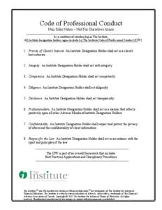 Code of Professional Conduct Non Solis Nobis – Not For Ourselves Alone As a condition of membership in The Institute, All Institute designation holders agree to abide by The Institute Code of Professional Conduct (CPC)