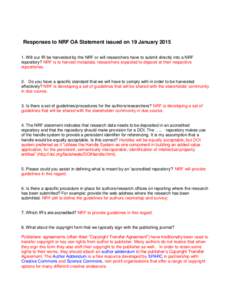 Responses to NRF OA Statement issued on 19 January[removed]Will our IR be harvested by the NRF or will researchers have to submit directly into a NRF repository? NRF is to harvest metadata; researchers expected to deposi