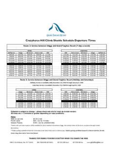 Crazyhorse Hill Climb Shuttle Schedule Departure Times Route 2: Service between Driggs and Grand Targhee Resort (7 days a week) Buffalo Jct. 6:40 AM 7:59 AM