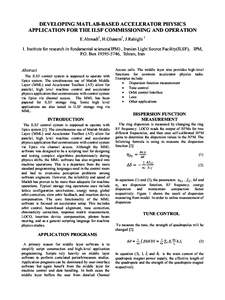 DEVELOPING MATLAB-BASED ACCELERATOR PHYSICS APPLICATION FOR THE ILSF COMMISSIONING AND OPERATION E.Ahmadi1, H.Ghasem1, J.Rahighi 1 1. Institute for research in fundamental sciences(IPM) , Iranian Light Source Facility(IL