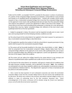 School Bond Qualification and Loan Program Annual Computed Millage Waiver Requests Related to Refunding and Subsequent Computed Millage Recalculations Public Act 92 of 2005, as amended (“Act 92”), provides for the wa