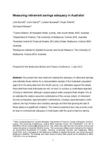 Measuring retirement savings adequacy in Australia∗ John Burnett1, Kevin Davis2,3, Carsten Murawski2, Roger Wilkins4, Nicholas Wilkinson1 1  Towers Watson, 60 Margaret Street, Sydney, New South Wales 2000, Australia