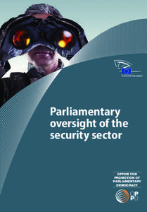 Parliamentary oversight of the security sector OFFICE FOR PROMOTION OF