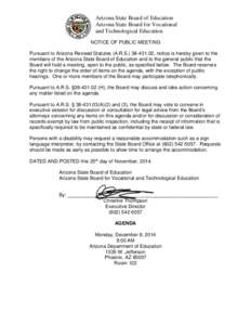 Arizona State Board of Education Arizona State Board for Vocational and Technological Education NOTICE OF PUBLIC MEETING Pursuant to Arizona Revised Statutes (A.R.S[removed], notice is hereby given to the members of t