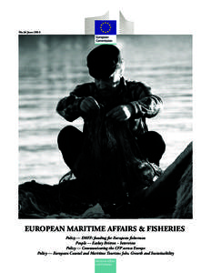 No.64 June[removed]EUROPEAN MARITIME AFFAIRS & FISHERIES Policy — EMFF: funding for European fishermen People — Easkey Britton – Interview Policy — Communicating the CFP across Europe