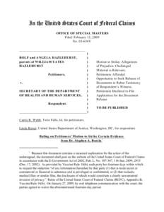 In the United States Court of Federal Claims OFFICE OF SPECIAL MASTERS Filed: February 12, 2009 No. 03-654V ______________________________________ )