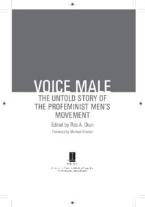 VOICE MALE THE UNTOLD STORY OF THE PROFEMINIST MEN’S MOVEMENT Edited by Rob A. Okun