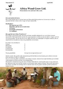 Nieuwsbrief 13  April 2012 Africa Wood Grow Ltd. Dream about a tree and start with a seed.