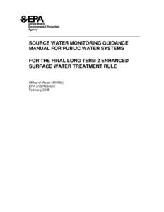 Source Water Monitoring Guidance Manual for Public Water Systems for the Final Long Term 2 Enhanced Surface Water Treatment Rule