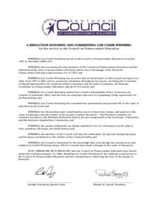 A RESOLUTION HONORING AND COMMENDING LOIS COMBS WEINBERG for her service to the Council on Postsecondary Education WHEREAS, Lois Combs Weinberg served on the Council on Postsecondary Education from July 1997 to December 