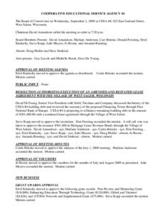 COOPERATIVE EDUCATIONAL SERVICE AGENCY #4 The Board of Control met on Wednesday, September 2, 2009 at CESA #4, 923 East Garland Street, West Salem, Wisconsin. Chairman David Amundson called the meeting to order at 7:20 p