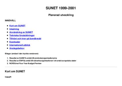 SUNETPlanerad utveckling INNEHÅLL Kort om SUNET Inledning Användning av SUNET