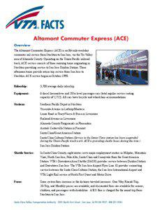 Altamont Commuter Express (ACE) Overview The Altamont Commuter Express (ACE) is an 86-mile weekday