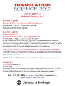 KICK-­‐OFF	
  EVENTS	
  !!!	
   Wednesday	
  October	
  3,	
  2012:	
     4:00	
  PM	
  –	
  5:00	
  PM	
  	
   Michael	
  G.	
  Wells	
  Entrepreneurial	
  Scholars	
  Lecture	
  