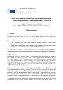 EUROPEAN COMMISSION DIRECTORATE-GENERAL FOR MOBILITY AND TRANSPORT Directorate C - Innovative & sustainable mobility C.4 - Road safety  Workshop in preparation of the mid-term evaluation of