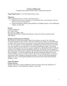 Lincoln in Richmond Compiled by the National Portrait Gallery, Smithsonian Institution Target Grade Level: 4–12 in United States history classes Objectives After completing this lesson, students will be better able to: