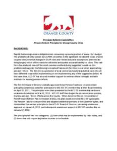 Pension Reform Committee  Pension Reform Principles for Orange County Cities BACKGROUND: Rapidly ballooning pension obligations are consuming a growing portion of every city’s budget. The problem will only worsen as CA