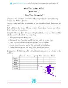 WWW.C E M C .U WAT E R LO O.C A | T h e C E N T R E fo r E D U C AT I O N i n M AT H E M AT I C S a n d CO M P U T I N G  Problem of the Week Problem C Can You Compete? Gregory, Adam and Paul are athletes who competed in