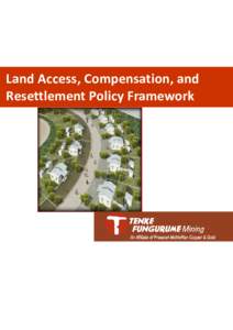 Land Access, Compensation, and Resettlement Policy Framework Tenke Fungurume Mining  Table of Contents
