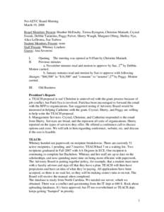 NevAEYC Board Meeting March 19, 2008 Board Members Present: Heather McEnulty, Teresa Byington, Christine Matiash, Crystal Swank, Debbie Tarantino, Peggy Pulver, Sherry Waugh, Margaret Oberg, Shelley Nye, Alice LeDesma, S