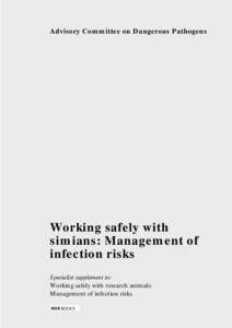 Advisory Committee on Dangerous Pathogens - Working safely with simians: Management of infection risks - Specialist supplement to: Working safely with research animals: Management of infection risks
