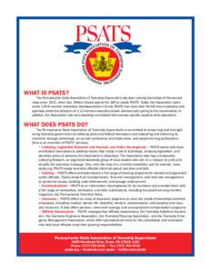What is PSATS?  The Pennsylvania State Association of Township Supervisors has been serving townships of the second class since 1921, when Gov. William Sproul signed Act 189 to create PSATS. Today, the Association repres