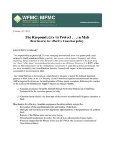 February 25, 2013  The Responsibility to Protect[removed]in Mali Benchmarks for effective Canadian policy EXECUTIVE SUMMARY The responsibility to protect (R2P) is an emerging international norm that guides policy and