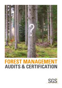 FOREST MANAGEMENT  AUDITS & CERTIFICATION HOW CAN YOU BEST DEMONSTRATE YOUR COMMITMENT TO RESPONSIBLE