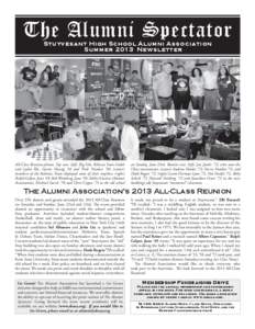 The Alumni Spectator Stuyvesant High School Alumni Association Summer 2013 Newsletter All-Class Reunion photos. Top row: (left) Big Sibs, Rebecca Yuste-Golob and Lydia Wu, Gavin Huang ’10 and Nick Nicolosi ’58; (cent