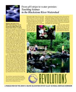 From pH strips to water pennies: Teaching Science in the Blackstone River Watershed Michael and Janice Ferry 2001 Chafee Heritage Award