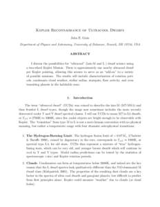 Kepler Reconnaissance of Ultracool Dwarfs John E. Gizis Department of Physics and Astronomy, University of Delaware, Newark, DE 19716, USA ABSTRACT I discuss the possibilities for “ultracool” (late-M and L ) dwarf sc