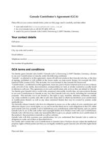 Genode Contributor’s Agreement (GCA) Please fill out your contact details below, print out this page, read it carefully, and then either • scan and email it to , or • fax it to Genode Labs 