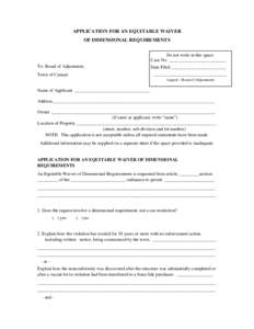 APPLICATION FOR AN EQUITABLE WAIVER OF DIMENSIONAL REQUIREMENTS Do not write in this space. Case No. _________________________ To: Board of Adjustment,