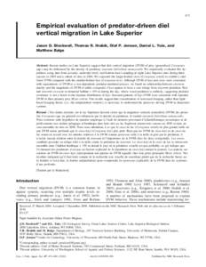 473  Empirical evaluation of predator-driven diel vertical migration in Lake Superior Jason D. Stockwell, Thomas R. Hrabik, Olaf P. Jensen, Daniel L. Yule, and Matthew Balge