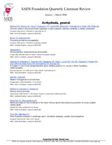 SADS Foundation Quarterly Literature Review January —March 2006 Arrhythmia, general Bezzina CR, Shimizu W, Yang P, Koopmann TT, Tanck MW, Miyamoto Y, Kamakura S, Roden DM, Wilde AA. Common sodium channel promoter haplo