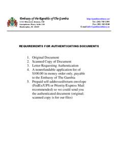Embassy of the Republic of The Gambia 2233 Wisconsin Avenue, NW Georgetown Plaza, Suite 240 Washington, DC[removed]http://gambiaembassy.us/