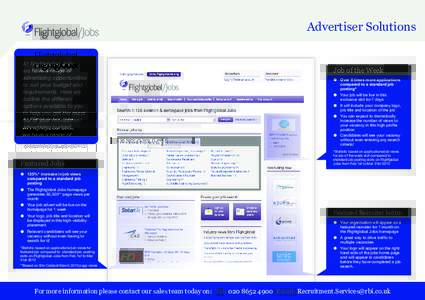 Advertiser Solutions At Flightglobal Jobs we have a range of advertising opportunities to suit your budget and requirements. Here we